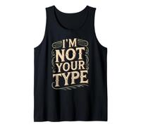 I'm Not Your Type Blagues sur Les Relations amoureuses Débardeur