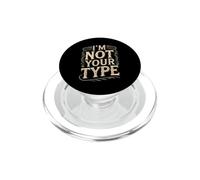 I'm Not Your Type Blagues sur Les Relations amoureuses PopSockets PopGrip pour MagSafe