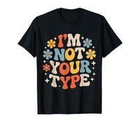 I'm Not Your Type Blagues sur Les Relations amoureuses - T-Shirt
