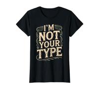 I'm Not Your Type Blagues sur Les Relations amoureuses T-Shirt Graphique avec Valeur, Femme, Noir, S