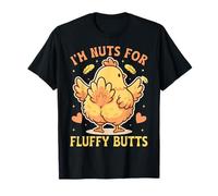 I'm Nuts for Fluffy Butts Funny Farming Chicken Lovers T-Shirt
