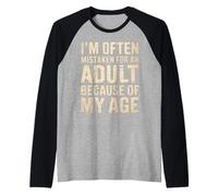 I'm Often Mistaken for an Adult Because of My Age Humor Manche Raglan