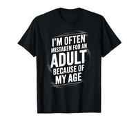 I'm Often Mistaken for an Adult Because of My Age Humor T-Shirt