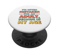 I'm Often Mistaken for an Adult Because of My Age PopSockets PopGrip Adhésif