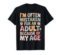 I'm Often Mistaken For An Adult Because Of My Age T-Shirt
