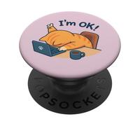I'm OK Funny Cat Working from Home Coffee Meme PopSockets PopGrip Adhésif