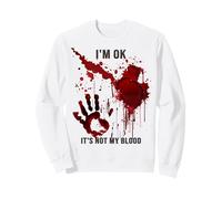I'm OK, It's Not My Blood Shirt Blood Stained Horror Graphic Sweatshirt