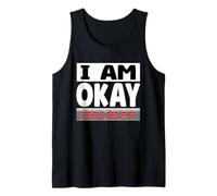 I'm Okay Satisfied Single Men Being Single Humour I am Single Débardeur