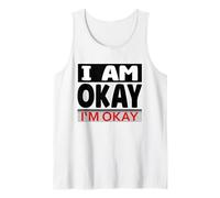 I'm Okay Satisfied Single Men Being Single Humour I am Single Débardeur