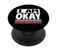 I'm Okay Satisfied Single Men Being Single Humour I am Single PopSockets PopGrip Adhésif