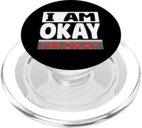 I'm Okay Satisfied Single Men Being Single Humour I am Single PopSockets PopGrip pour MagSafe