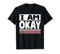 I'm Okay Satisfied Single Men Being Single Humour I am Single T-Shirt