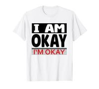 I'm Okay Satisfied Single Men Being Single Humour I am Single T-Shirt