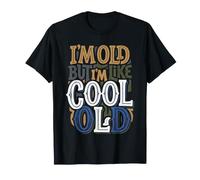 I'm Old, But I'm Like Cool Old Aging Senior Grandparent |- T-Shirt