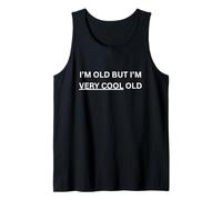 I'm Old But I'm Very Cool Old. Don't Ask Me ! Débardeur