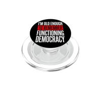 I'm Old Enough to Remember Functioning Democracy PopSockets PopGrip pour MagSafe