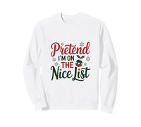 I'm on The Nice List Funny Christmas Holiday Naughty Or Nice Sweatshirt
