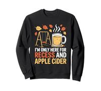 I'm Only Here for Recess and Apple Cider Fall Back to School Sweatshirt