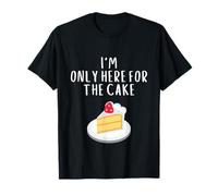 I'm Only Here for The Cake Funny Bakery Meme Costume Cakes T-Shirt