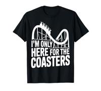 I'm Only Here for The Coasters Funny T-Shirt