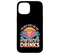 Im Only Here for The Deck Boissons Croisière Vacances Coque pour iPhone 15