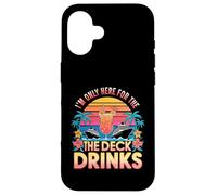 Im Only Here for The Deck Boissons Croisière Vacances Coque pour iPhone 16