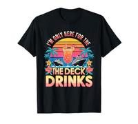 Im Only Here for The Deck Boissons Croisière Vacances T-Shirt