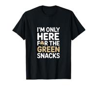 I'm Only Here for The Green Snacks St Patrick Day T-Shirt