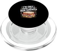 I'm Only Here For The Ham Sandwich Deli Lunch Picnic ----- PopSockets PopGrip pour MagSafe