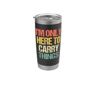 I'm Only Here To Carry Things - Rétro drôle Saying Husband Gobelet isotherme en acier inoxydable double paroi