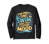 I'm Only One Swim Away from A Good Mood Nageur - Manche Longue