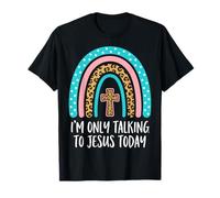 I'm Only Talking to Jesus Today Impertinente T-Shirt