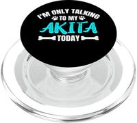 I'm Only Talking to My Akita Today Akita Inu Akita Ken PopSockets PopGrip pour MagSafe