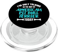 I'm Only Talking to My American Pit Bull Terrier Today PopSockets PopGrip pour MagSafe