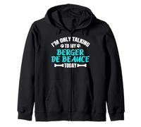 I'm Only Talking to My Berger De Beauce Today Beauceron Sweat à Capuche