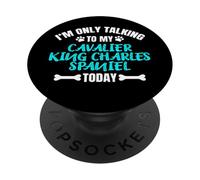 I'm Only Talking to My Cavalier King Charles Spaniel Today PopSockets PopGrip Adhésif