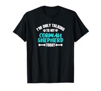 I'm Only Talking to My Corman Shepherd Today T-Shirt