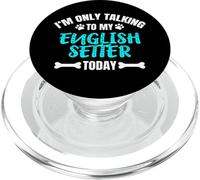 I'm Only Talking to My English Setter Today Setter Anglais PopSockets PopGrip pour MagSafe