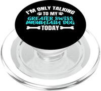 I'm Only Talking to My Greater Swiss Mountain Dog Today PopSockets PopGrip pour MagSafe