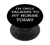 I'm Only Talking to My Horse Today cavalière Chevaux Cheval PopSockets PopGrip Adhésif