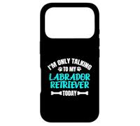 I'm Only Talking to My Labrador Retriever Today Lab Labby Coque pour iPhone 17 Pro