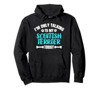 I'm Only Talking to My Scottish Terrier Écossais Sweat à Capuche