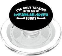I'm Only Talking to My Weimaraner Today Braque De Weimar PopSockets PopGrip pour MagSafe