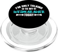I'm Only Talking to My Weimaraner Today Braque De Weimar PopSockets PopGrip pour MagSafe