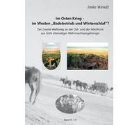 Im Osten Krieg - Im Westen "Badebetrieb Und Winterschlaf"? Band 3/3