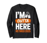 I'm Outta Here Retired 2025 Plongée et Natation Retraite Manche Longue