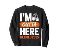 I'm Outta Here Retired 2025 Plongée et Natation Retraite Sweatshirt