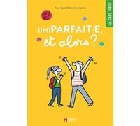 (Im)parfait.e..., et alors ?