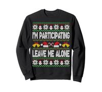 I'm Participating Leave Me Alone Funny Ugly Christmas Humor Sweatshirt