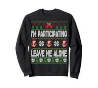 I'm Participating Leave Me Alone Funny Ugly Christmas Humor Sweatshirt